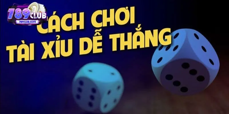 Phương pháp chơi game tài xỉu uy tín hội viên có thể tham khảo