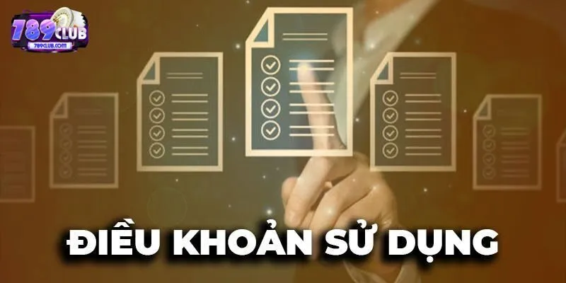 Vì sao cần có điều khoản sử dụng 789CLUB