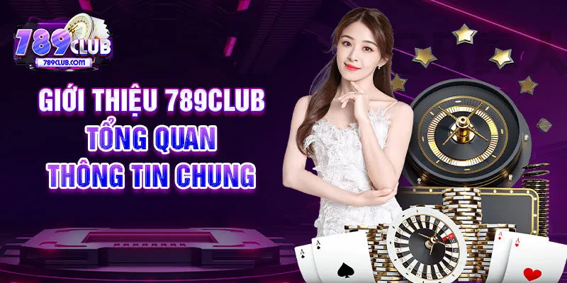 Giới thiệu 789CLUB tổng quan thông tin chung