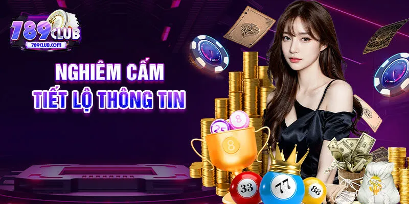 Nghiêm cấm tiết lộ thông tin